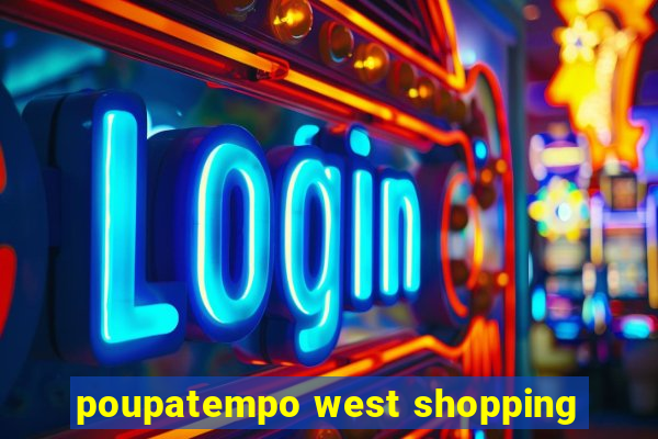 poupatempo west shopping